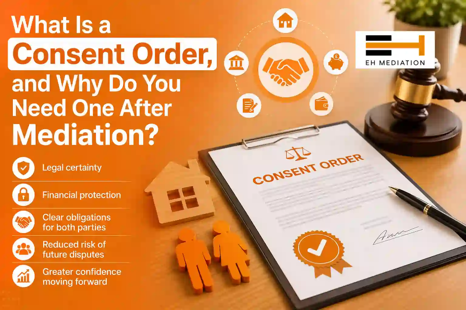 What Is a Consent Order, and Why Do You Need One After Mediation Chard?